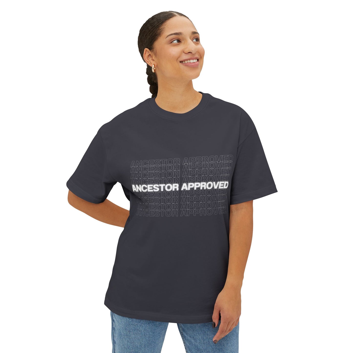 Ancestor Approved - Unisex Oversized Boxy Tee - Cozy Everyday Wear, Casual Fashion, Perfect for Relaxation, Gift for Her/Him, Summer Essential