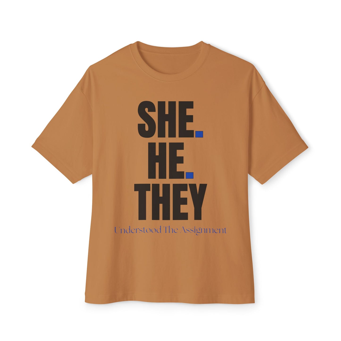 SHE. HE. THEY - Gender Identity Awareness Boxy Tee, Unisex Oversized Shirt, LGBTQ+ Pride Tee, Inclusive Fashion, Everyday Casual Wear
