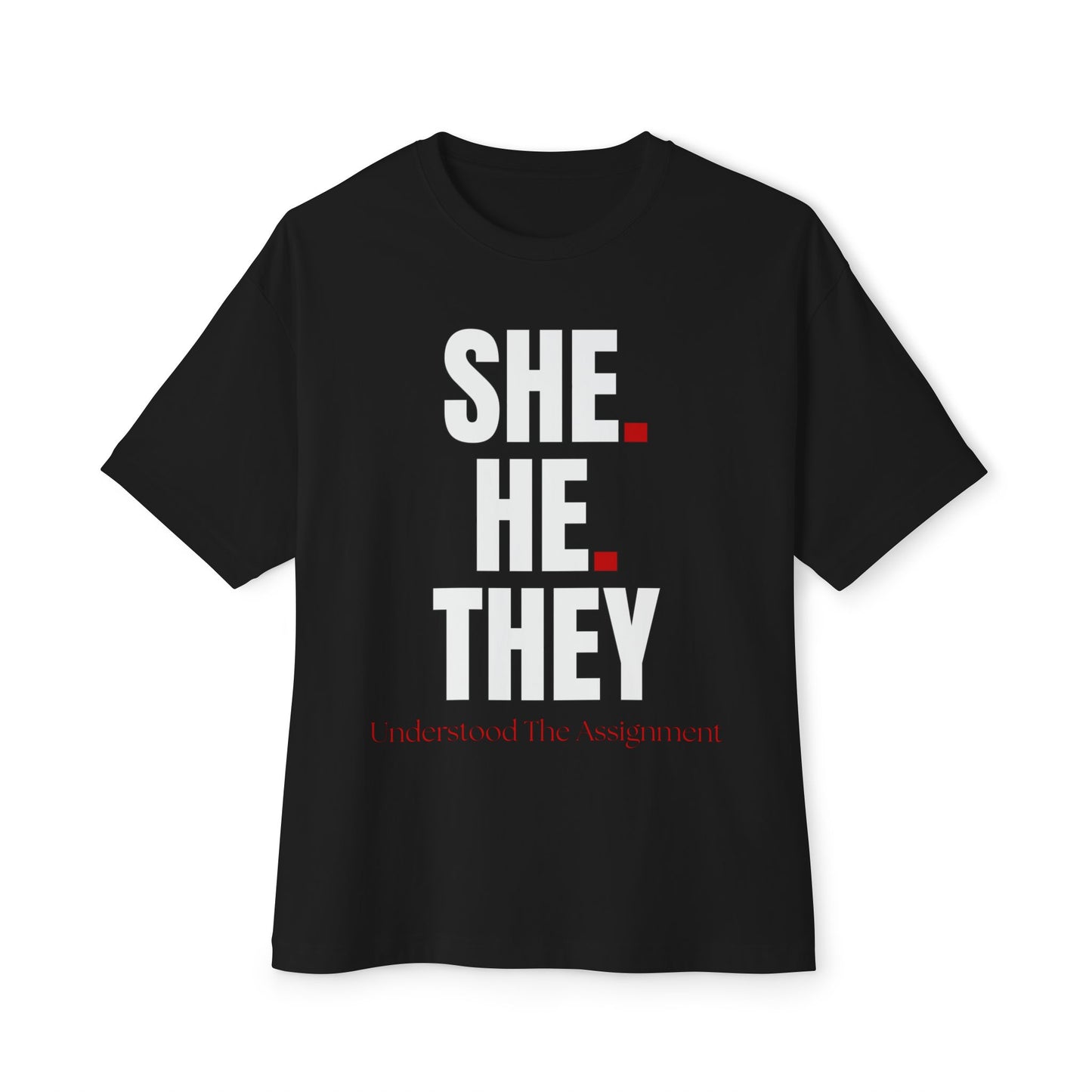 She, He, They -  Oversized Tee, Unisex Boxy T-Shirt for Humor Lovers