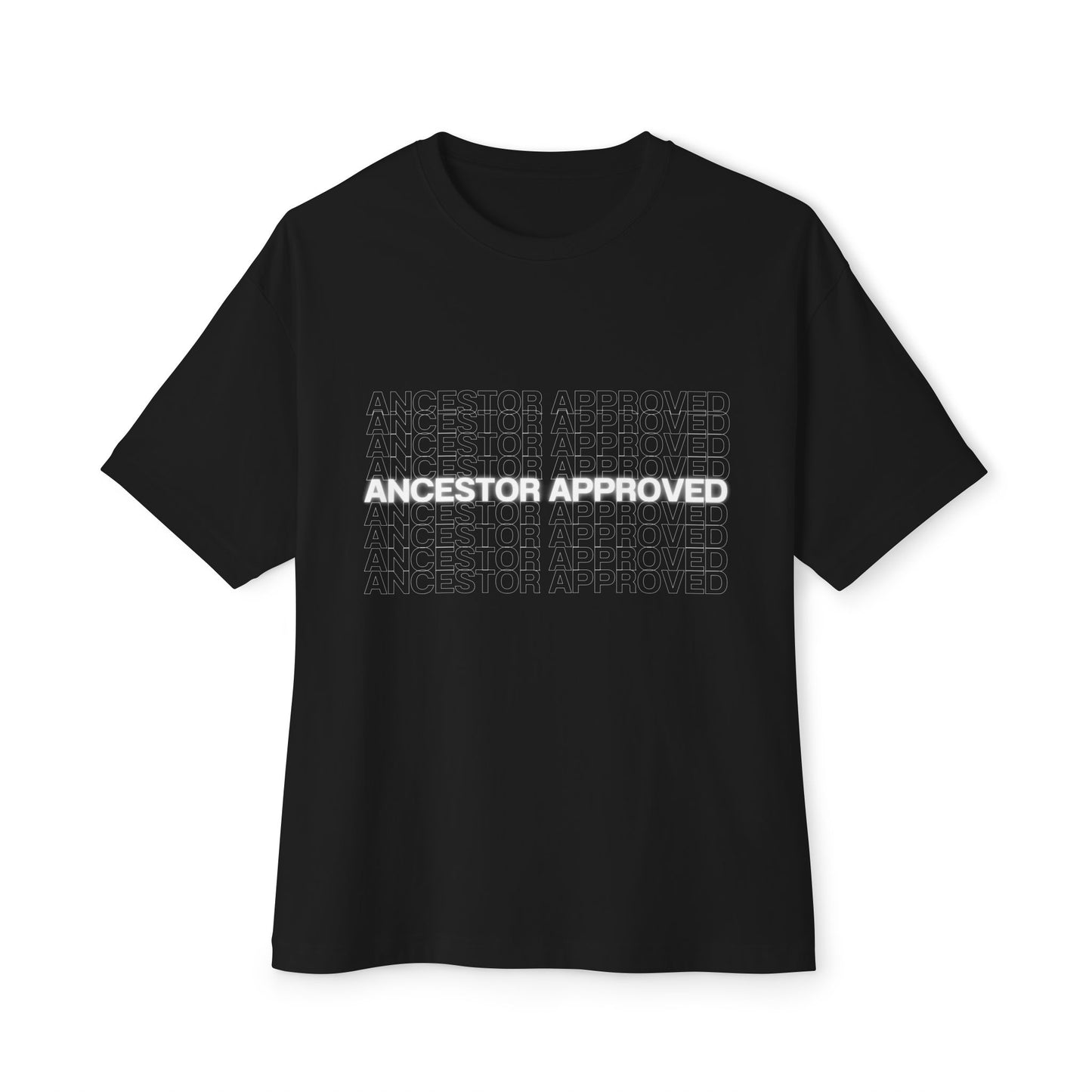 Ancestor Approved - Unisex Oversized Boxy Tee - Cozy Everyday Wear, Casual Fashion, Perfect for Relaxation, Gift for Her/Him, Summer Essential