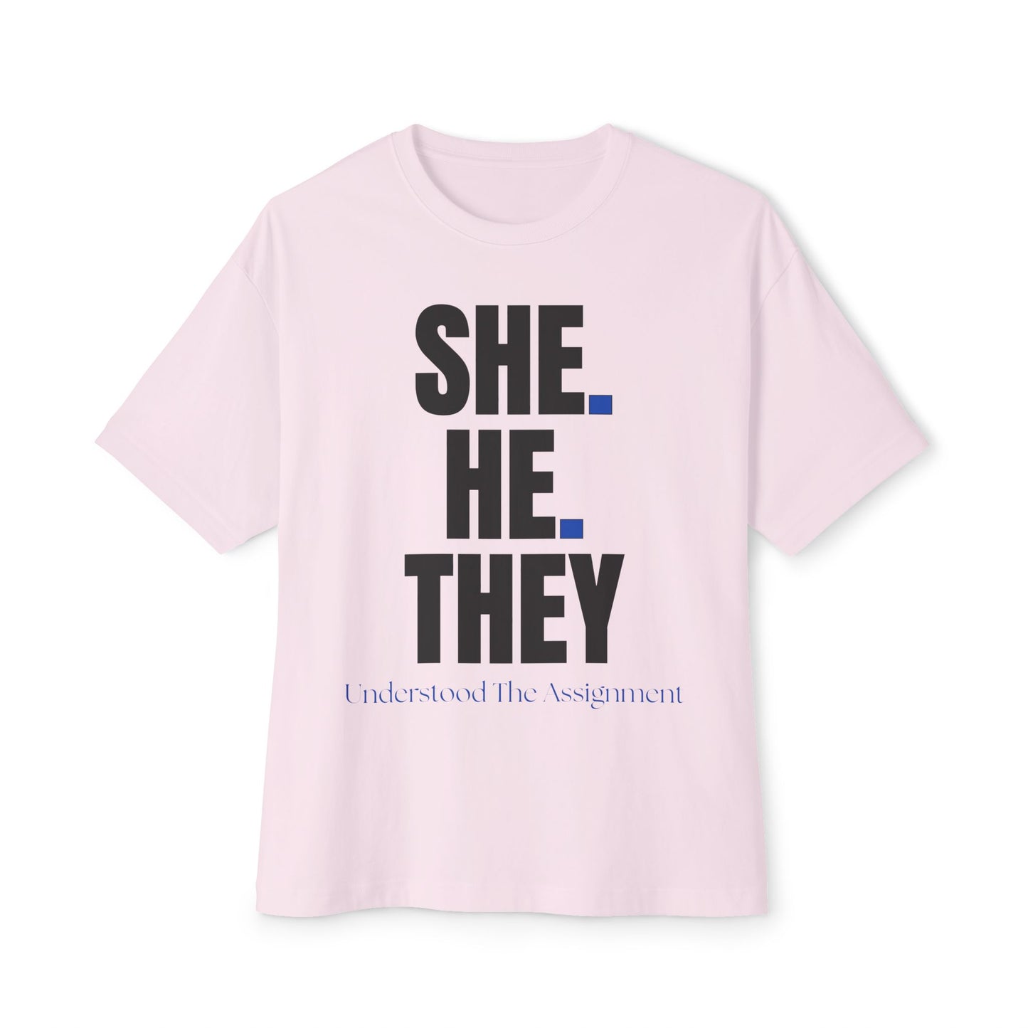 SHE. HE. THEY - Gender Identity Awareness Boxy Tee, Unisex Oversized Shirt, LGBTQ+ Pride Tee, Inclusive Fashion, Everyday Casual Wear