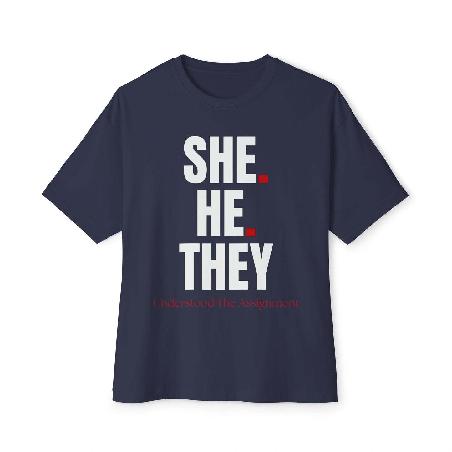 She, He, They -  Oversized Tee, Unisex Boxy T-Shirt for Humor Lovers